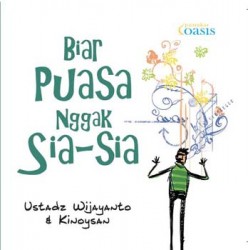Menyambut Ramadhan - Agar Puasa Tak Sia-sia