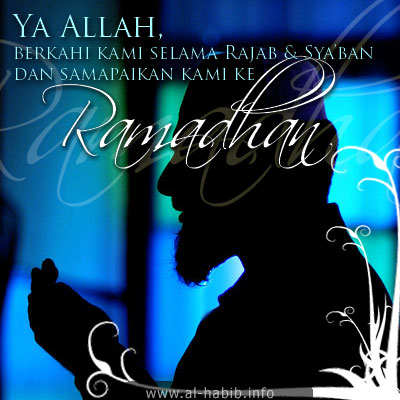 Berkahi kami di bulan Rajab dan Sya'ban, dan sampaikanlah kami ke bulan Ramadhan.