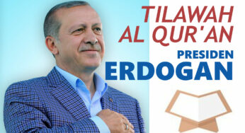 Video: Tilawah Al Qur’an Presiden Turki, Erdogan