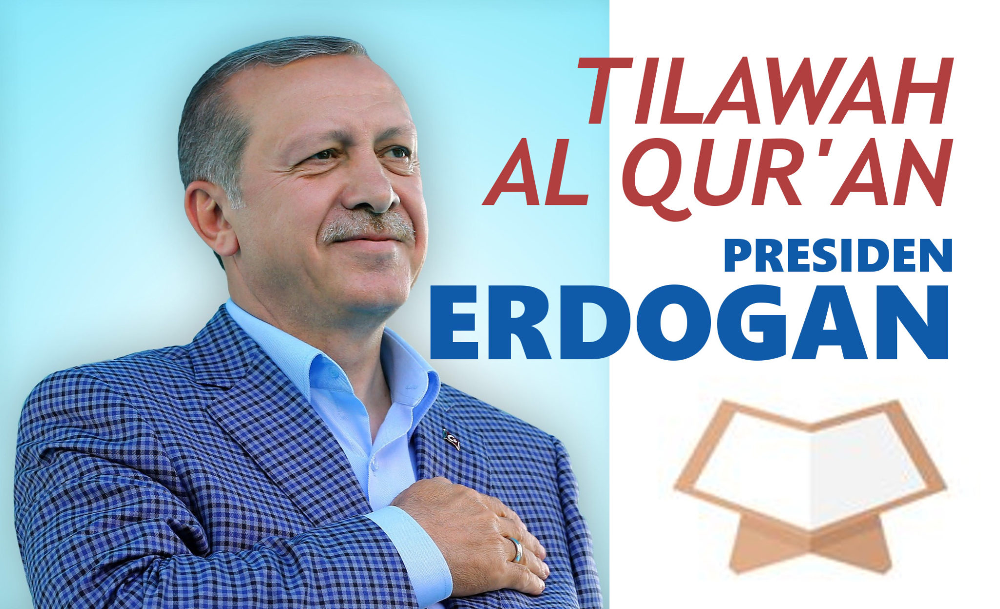 Video Tilawah Al Quran Presiden Turki Erdogan Blog Alhabib