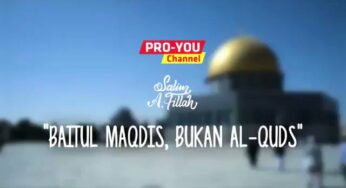 Video: Sebutlah “Baitul Maqdis”, bukan “Al Quds”!